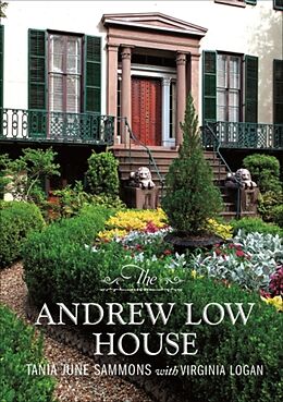 Livre Relié The Andrew Low House de Tania June Sammons, National Society of the Colonial Dames of America in the State o