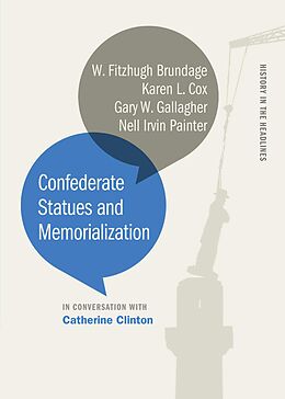 E-Book (epub) Confederate Statues and Memorialization von Catherine Clinton, W. Fitzhugh Brundage, Karen L. Cox