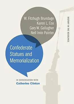 E-Book (epub) Confederate Statues and Memorialization von Catherine Clinton, W. Fitzhugh Brundage, Karen L. Cox
