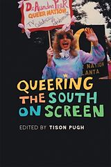 Kartonierter Einband Queering the South on Screen von Tison Pugh