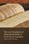 E-Book (epub) The Lost Translators of 1808 and the Birth of Civil Law in Louisiana von Vernon Valentine Palmer