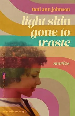 E-Book (epub) Light Skin Gone to Waste von Toni Ann Johnson