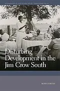 E-Book (epub) Disturbing Development in the Jim Crow South von Mona Domosh