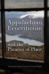 E-Book (epub) Appalachian Ecocriticism and the Paradox of Place von 
