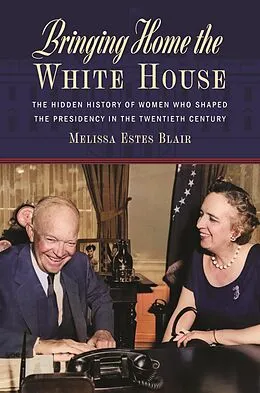 E-Book (epub) Bringing Home the White House von Melissa Estes Blair