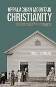 Kartonierter Einband Appalachian Mountain Christianity von Bill J Leonard