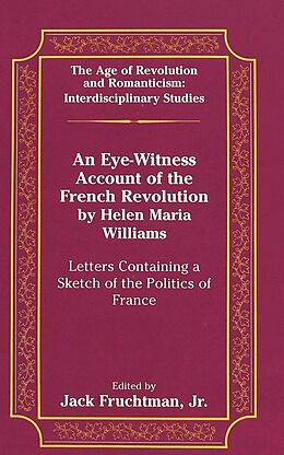 Livre Relié An Eye-Witness Account of the French Revolution by Helen Maria Williams de Jack Fruchtman
