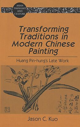 Livre Relié Transforming Traditions in Modern Chinese Painting de Jason C. Kuo