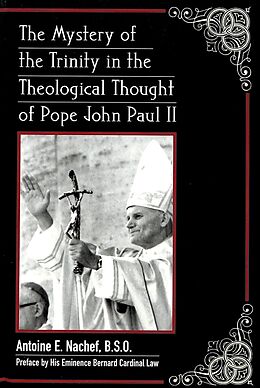 Livre Relié The Mystery of the Trinity in the Theological Thought of Pope John Paul II de Antoine Nachef