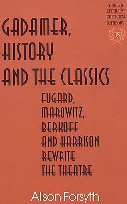 Livre Relié Gadamer, History and the Classics de Alison Forsyth