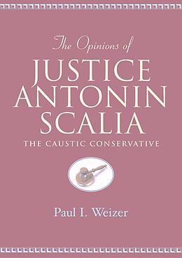 Couverture cartonnée The Opinions of Justice Antonin Scalia de Paul I. Weizer