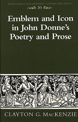 Livre Relié Emblem and Icon in John Donne's Poetry and Prose de Clayton G. MacKenzie