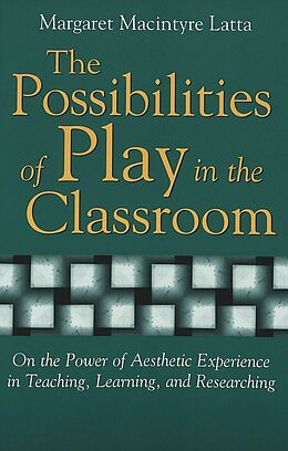Couverture cartonnée The Possibilities of Play in the Classroom de Margaret Latta