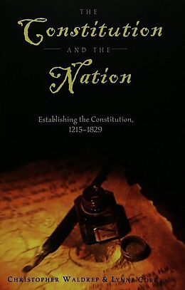 Couverture cartonnée The Constitution and the Nation de Christopher Waldrep, Lynne Curry