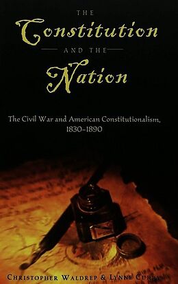 Couverture cartonnée The Constitution and the Nation de Christopher Waldrep, Lynne Curry