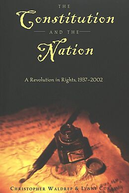 Couverture cartonnée The Constitution and the Nation de Christopher Waldrep, Lynne Curry