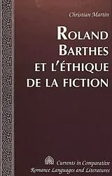Fester Einband Roland Barthes et l'éthique de la fiction von Christian Martin