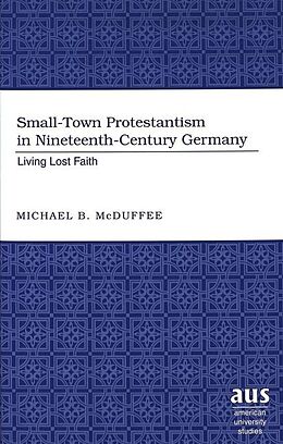 Livre Relié Small-Town Protestantism in Nineteenth-Century Germany de Michael B. McDuffee