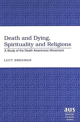 Livre Relié Death and Dying, Spirituality and Religions de Lucy Bregman