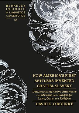 Fester Einband How America s First Settlers Invented Chattel Slavery von David K. O'Rourke