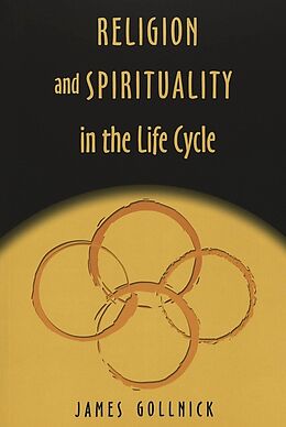 Couverture cartonnée Religion and Spirituality in the Life Cycle de James Gollnick