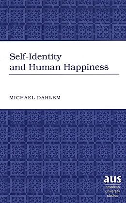 Livre Relié Self-Identity and Human Happiness de Michael Dahlem