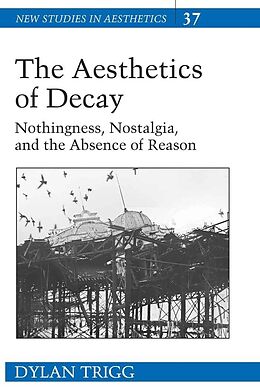 Livre Relié The Aesthetics of Decay de Dylan Trigg