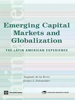 E-Book (epub) Emerging Capital Markets and Globalization von Stanford University Press, Augusto de la Torre, Sergio Schmukler