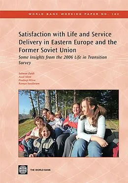 E-Book (epub) Satisfaction with Life and Service Delivery in Eastern Europe and the Former Soviet Union von Salman Zaidi, Asad Alam, Pradeep K. Mitra