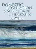 E-Book (epub) Domestic Regulation and Service Trade Liberalization von Oxford University Press Usa