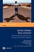 Kartonierter Einband Do Our Children Have a Chance? von World Bank Group, Jose R. Molinas Vega, Ricardo Paes De Barros