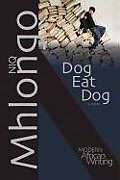 Couverture cartonnée Dog Eat Dog de Niq Mhlongo