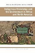 Kartonierter Einband Indigenous Knowledge and the Environment in Africa and North America von David M. (EDT) Gordon, Shepard (EDT) Krech
