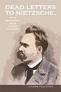 E-Book (epub) Dead Letters to Nietzsche, or the Necromantic Art of Reading Philosophy von Joanne Faulkner