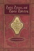 E-Book (epub) Poetry, Pictures, and Popular Publishing von Lorraine Janzen Kooistra