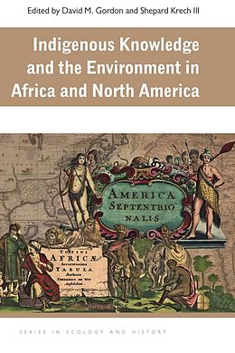 E-Book (epub) Indigenous Knowledge and the Environment in Africa and North America von 