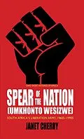 E-Book (epub) Spear of the Nation: Umkhonto weSizwe von Janet Cherry