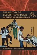 ePUB The History of Blood Transfusion in Sub-Saharan Africa von William H. Schneider