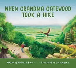 E-Book (epub) When Grandma Gatewood Took a Hike von Michelle Houts