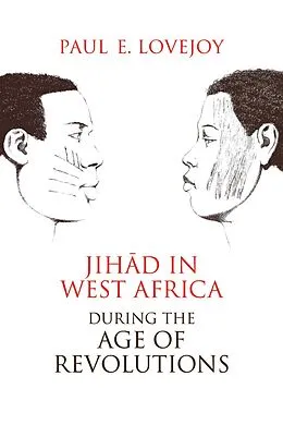 E-Book (epub) Jihad in West Africa during the Age of Revolutions von Paul E. Lovejoy