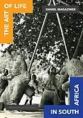 E-Book (epub) The Art of Life in South Africa von Daniel Magaziner