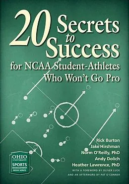 E-Book (epub) 20 Secrets to Success for NCAA Student-Athletes Who Won't Go Pro von Rick Burton, Jake Hirshman, Norm O'Reilly