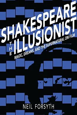 E-Book (epub) Shakespeare the Illusionist von Neil Forsyth