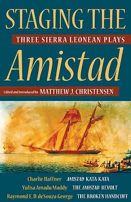 E-Book (epub) Staging the Amistad von Charlie Haffner, Yulisa Amadu Maddy, Raymond E. D. de'Souza George