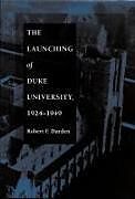 The Launching of Duke University, 19241949