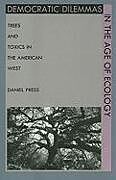 Couverture cartonnée Democratic Dilemmas in the Age of Ecology de Daniel Press