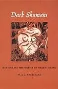 Kartonierter Einband Dark Shamans von Neil L Whitehead
