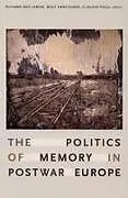 Kartonierter Einband The Politics of Memory in Postwar Europe von richard Lebow