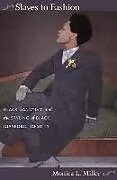 Kartonierter Einband Slaves to Fashion von Monica L. Miller