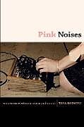 Kartonierter Einband Pink Noises von Tara Rodgers